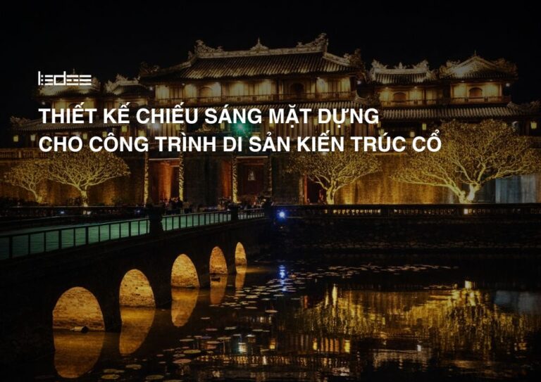 Thiết kế chiếu sáng mặt dựng cho công trình di sản kiến trúc cổ