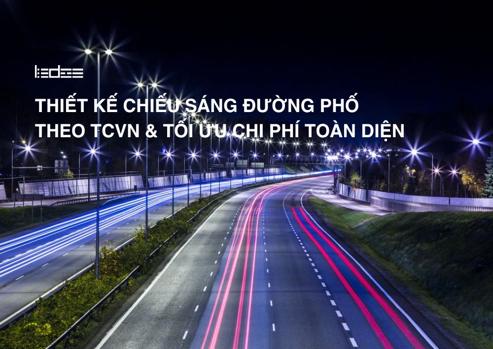 Thiết kế chiếu sáng đường phố theo TCVN & tối ưu chi phí toàn diện